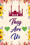 They Are Us: Blank Lined Journal Notebook, 6 X 9, Ruled, Writing Book, Notebook for Muslim, Muslim Gifts