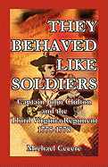 They Behaved Like Soldiers: Captain John Chilton and the Third Virginia Regiment 1775-1778