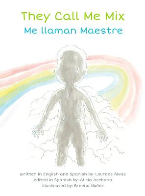 They Call Me Mix/Me Llaman Maestre - Rivas, Lourdes