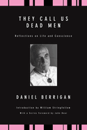 They call us dead men : reflections on life and conscience