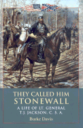 They Called Him Stonewall - Davis, Burke