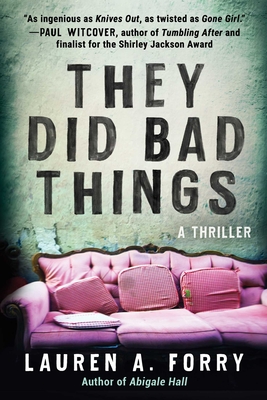They Did Bad Things: A Thriller - Forry, Lauren A