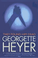 They Found Him Dead - Heyer, Georgette