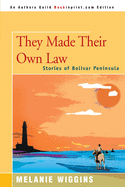 They Made Their Own Law: Stories of Bolivar Peninsula
