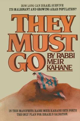 They Must Go - Rabbi Meir Kahane, and Kahane, Meir