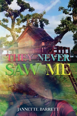 They Never Saw Me - Publishing House, Marcia M (Editor), and Barrett, Jannette