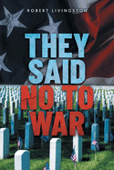 They Said No to War