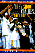 They Shoot Coaches, Don't They?: UCLA and the NCAA Since John Wooden