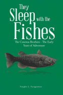 They Sleep with the Fishes: The Cosenza Brothers - The Early Years of Adventure