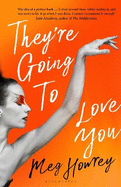 They're Going to Love You: A captivating drama of betrayal and creative ambition