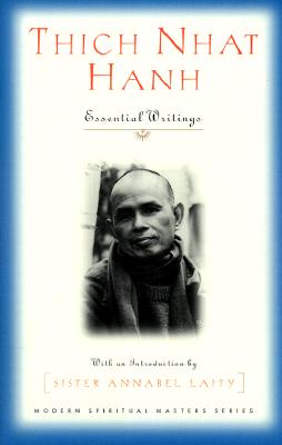 Thich Nhat Hanh: Essential Writings - Hanh, Thich Nhat, and Ellsberg, Robert (Editor), and Laity, Annabel, Sister (Introduction by)