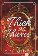 Thick as Thieves: Book One