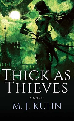 Thick as Thieves - Kuhn, M J