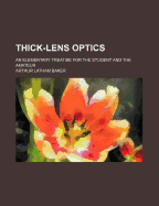 Thick-Lens Optics; An Elementary Treatise for the Student and the Amateur