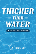 Thicker Than Water: A Novel of Suspense