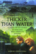 Thicker Than Water: Coming-Of-Age Stories by Irish & Irish American Writers