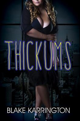 Thickums - Karrington, Blake