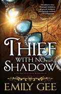 Thief With No Shadow: A Dark Fantasy Romance