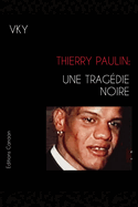 Thierry Paulin: Une Trag?die Noire