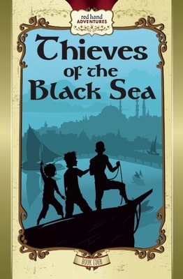 Thieves of the Black Sea: Red Hand Adventures, Book 4 - O'Neill, Joe, and Myrdahl, Kristin (Designer), and Addicott, Sara (Editor)
