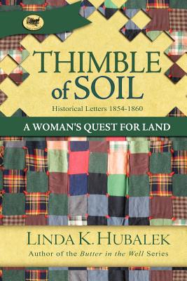 Thimble of Soil: A Woman's Quest for Land - Hubalek, Linda K