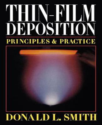 Thin-Film Deposition: Principles and Practice - Smith, Donald L