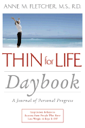 Thin for Life Daybook: A Journal of Personal Progress -- Inspiration & Keys to Success from People Who Have Lost Weight and Kept It Off