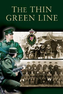 Thin Green Line: The History of the Royal Ulster Constabulary GC 1922-2001 - Doherty, Richard