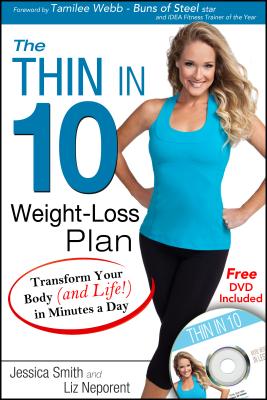 Thin in 10 Weight-Loss Plan: Transform Your Body (and Life!) in Minutes a Day - Smith, Jessica, and Neporent, Liz, M.A.