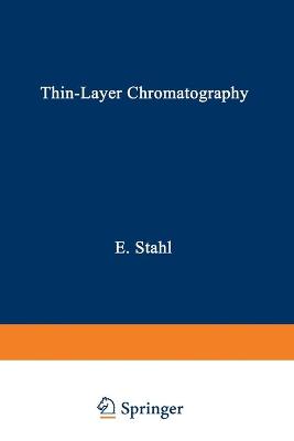 Thin-Layer Chromatography: A Laboratory Handbook - Stahl, Egon (Editor), and Ashworth, M.R.F. (Translated by)