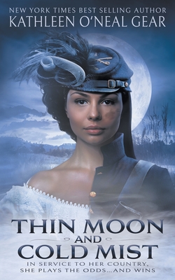 Thin Moon and Cold Mist: An Historical Romance - Gear, Kathleen O'Neal