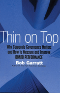 Thin on Top: Why Corporate Governance Matters and How to Measure and Improve Board Performance