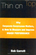 Thin on Top: Why Corporate Governance Matters & How to Measure, Manage, and Improve Board Performance