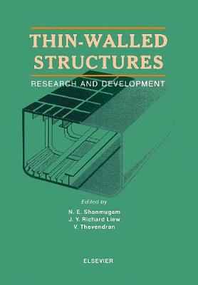 Thin-Walled Structures: Research and Development - Richard Liew, J y (Editor), and Thevendran, V (Editor), and Shanmugam, N E (Editor)