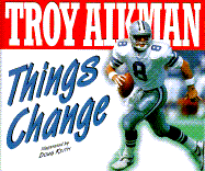 Things Change - Aikman, Troy, and Brown, Greg