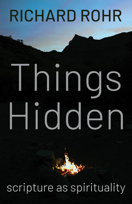 Things Hidden: Scripture as Spirituality (Second Edition, Updated) - Rohr, Richard