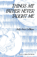 Things My Father Never Taught Me