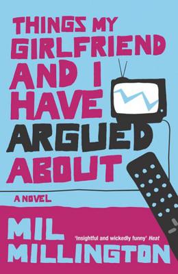 Things My Girlfriend and I Have Argued About - Millington, Mil