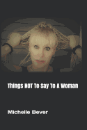 Things Not to Say to a Woman