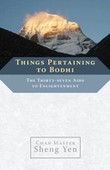 Things Pertaining to Bodhi: The Thirty-Seven AIDS to Enlightenment