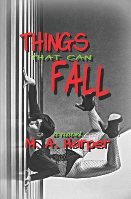 Things That Can Fall - Harper, M a