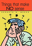 Things That Make No Sense