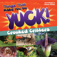 Things That Make You Go Yuck!: Crooked Critters