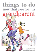 Things to Do Now That You're ... a Grandparent