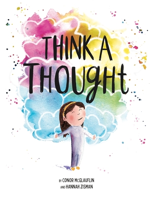 Think a Thought: A Book about Mindfulness - Zisman, Hannah