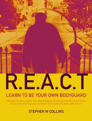 Think Act Stay Safe with the R.E.A.C.T. Approach to Self Defence - Collins, Steve