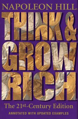 Think and Grow Rich - Hill, Napoleon, and Hartley, Bill (Editor)