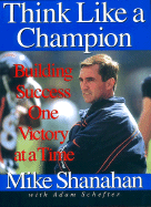 Think Like a Champion: Building Success One Victory at a Time