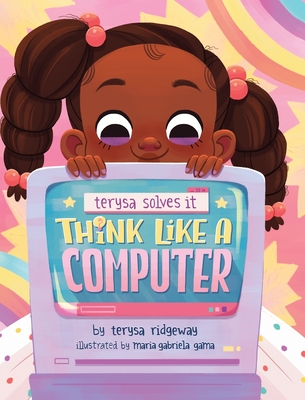 Think Like A Computer - Ridgeway, Terysa