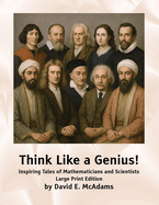 Think Like a Genius!: Inspiring Tales of Mathematicians and Scientists